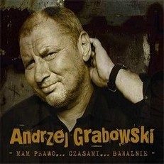 Andrzej Grabowski - Mam prawo...czasami...banalnie