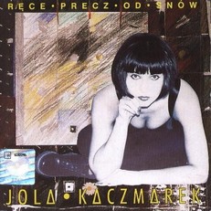 Jola Kaczmarek - Rce precz od snw