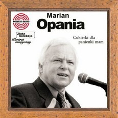 Marian Opania - Cukierki dla panienki mam