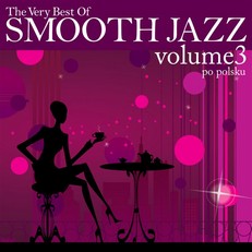 The Very Best Of Smooth Jazz - Po Polsku vol. 3