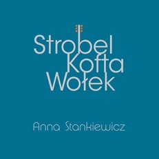 Anna Stankiewicz - Strobel-Kofta-Woek